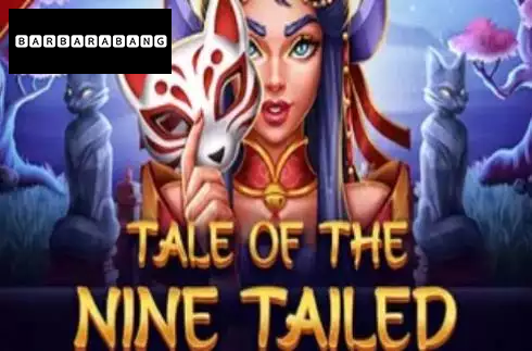 Tale of the Nine Tailed
